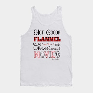 Hot Cocoa, Flannel & Christmas Movies © GraphicLoveShop Tank Top